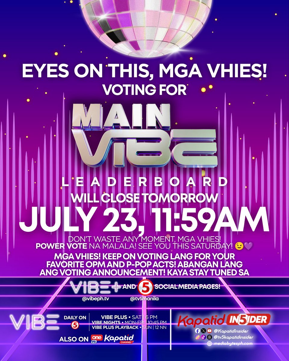 KapatidInsider's tweet photo. #VibePlusTV5 #VibePH #VibeTV5 | IBA talaga ang HABULAN sa ating FINAL UPDATE ng TOP 10 MAIN VIBE leaderboard, this WEDNESDAY! 🔥 @bilib_official and BNV2K continues to battling the TOP SPOT while @6ENSEofficial enters the leaderboard!

iTODO niyo na ang POWER VOTING dahil magsasara na ang botohan, BUKAS, JULY 23, 11:59AM! ✨

Tumutok na here on @vibephtv sa TV5, One PH at Kapatid Channel!

Vote your VIBE.
Be the VIBE.