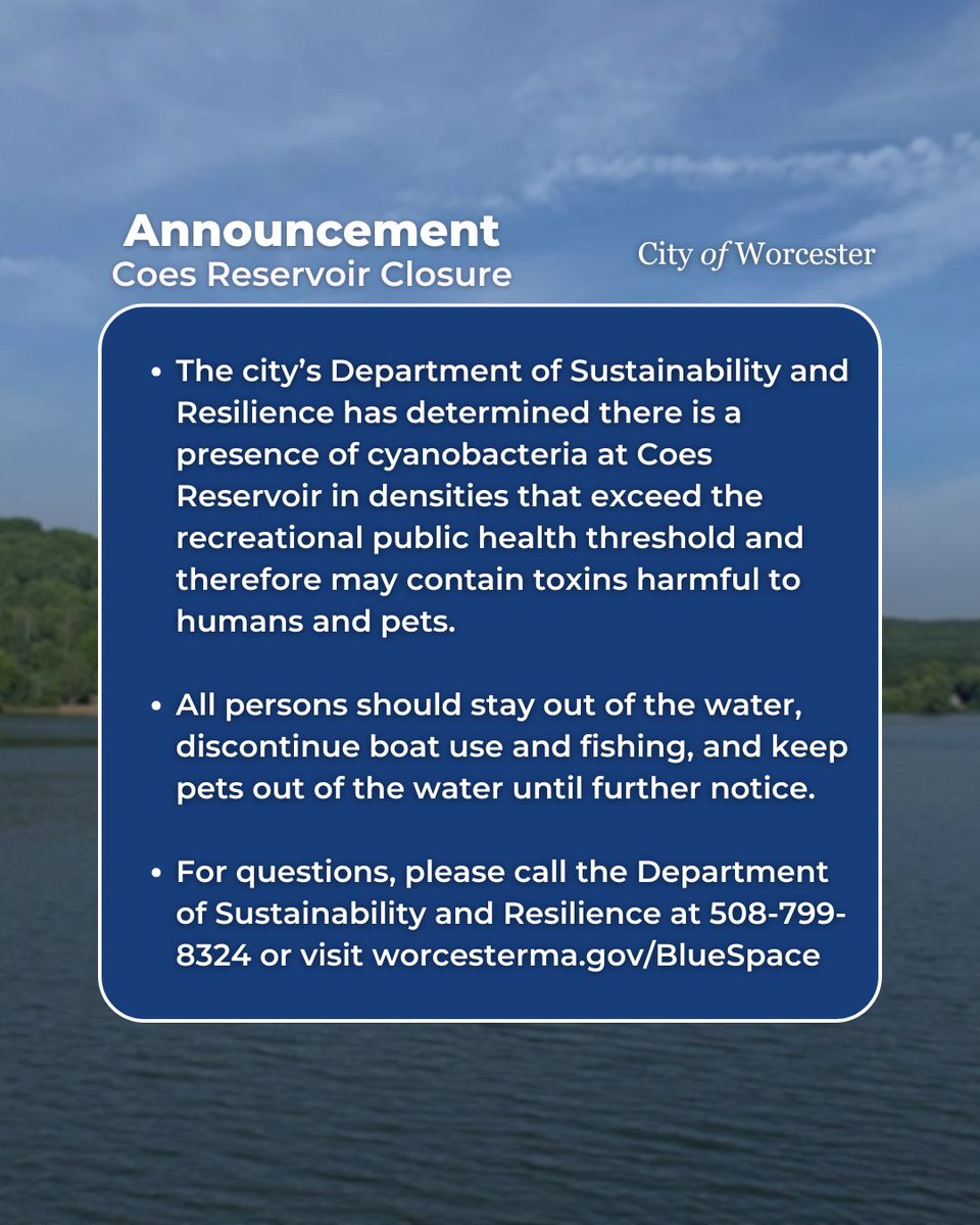 TweetWorcester's tweet photo. The city’s Department of Sustainability and Resilience has determined there is a presence of cyanobacteria at Coes Reservoir in densities that exceed the recreational public health threshold and therefore may contain toxins harmful to humans and pets.

(1/2) https://t.co/QPz0HxiMQp