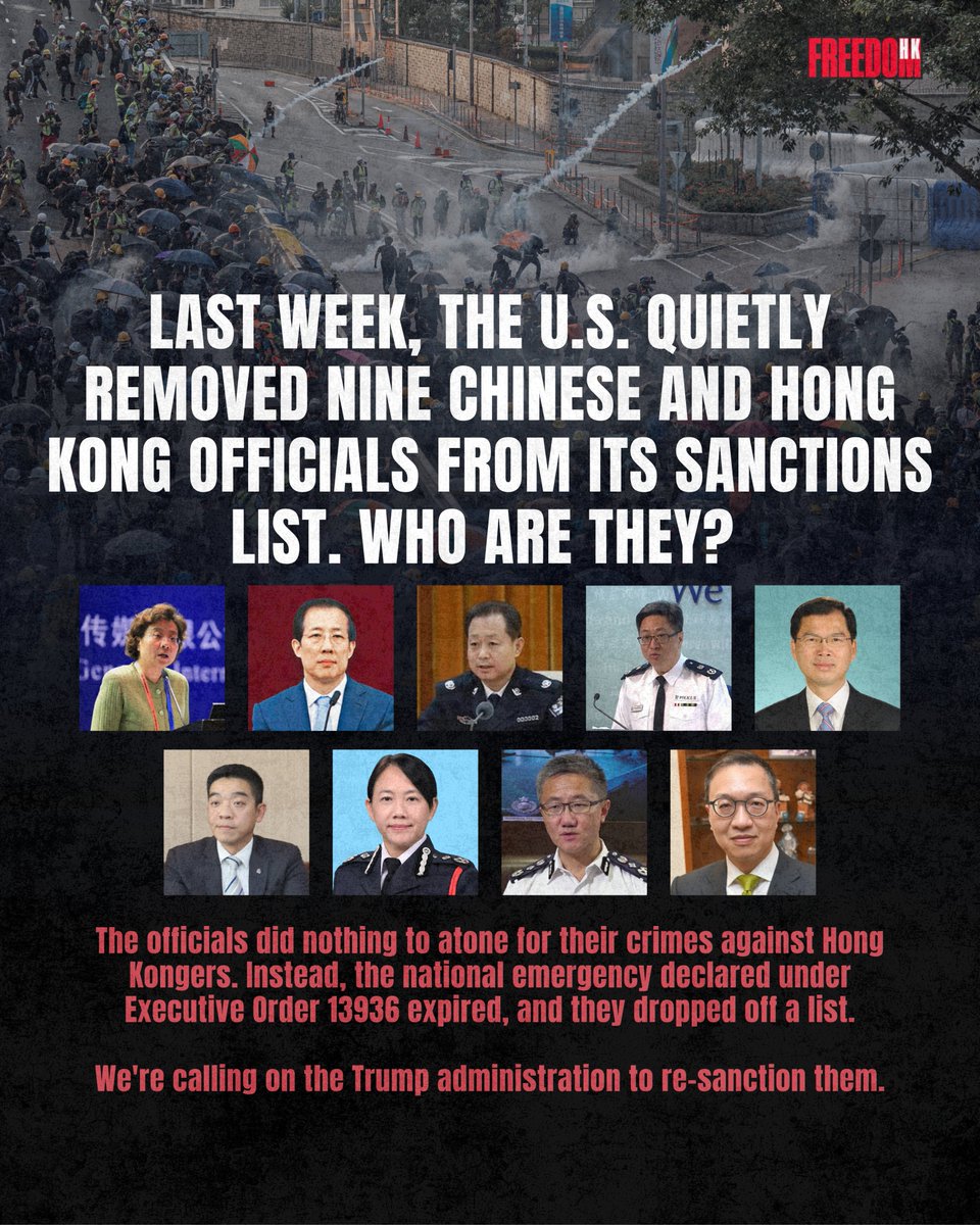 thecfhk's tweet photo. ‼️LAST WEEK, THE U.S. QUIETLY REMOVED NINE CHINESE AND HONG KONG OFFICIALS FROM ITS SANCTIONS LIST.

Here's what actually happened.

In July 2020, the Trump administration declared a national emergency over #HongKong under Executive Order 13936, the legal basis for sanctioning officials who dismantled the city's freedoms. That emergency declaration expired on July 14, 2026.

Days later, the Treasury Department removed everyone who had been sanctioned solely under that order.

Officials designated under the Hong Kong Autonomy Act remain sanctioned. But the following nine weren’t — they were delisted simply because the executive order lapsed.

These are the officials who built and enforced Hong Kong's police state — from the police commissioner who oversaw mass arrests during the 2019 protests to the leaders of national security enforcement, prosecutions, and #Beijing's secret national security office, as well as the justice secretary who implemented the National Security Law.

They did nothing to atone for their crimes against Hong Kongers; the paperwork simply expired.

The Trump administration should re-sanction all nine now.

https://t.co/oWltxsClVH