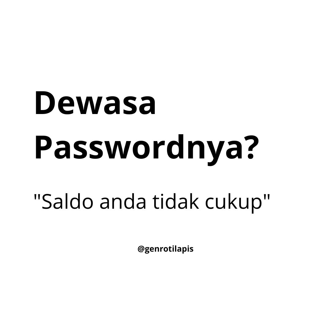 genrotilapiss's tweet photo. dewasa passwordnya? 

"keinginan banyak, uang sedikit"
#viral https://t.co/oStIRJlBeV
