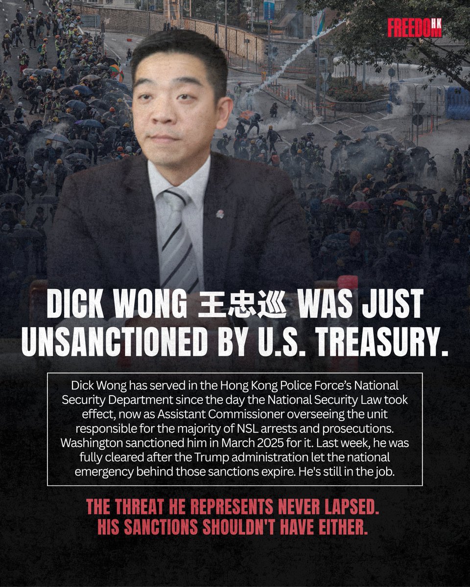 thecfhk's tweet photo. Dick Wong 王忠巡 runs national security policing in #HongKong. In 2025, the United States sanctioned him for it. This month, he quietly came off the list. Not because he changed but because of a technicality. He's still the assistant commissioner overseeing the unit responsible for most arrests and prosecutions under the National Security Law.

Nothing about the threat he poses has changed. The Trump administration should re-sanction Dick Wong now. A lapsed technicality should never be mistaken for a clean record.

Original Sanction: https://t.co/ieYZCHgBLS

Sanction Removal: https://t.co/oWltxsBO69