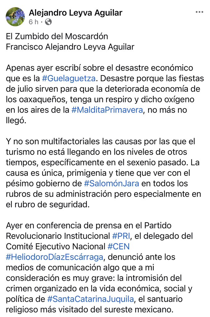 jaimeguerrero08's tweet photo. ⚠️‼️#Extra #Extra‼️⚠️
En San Pablo Etla, #Oaxaca, asesinan a #periodista, Alejandro Leyva Aguilar. Fue ex director de #CORTV
#JaimeGUERRERO
Sujetos armados asesinaron al periodista Alejandro Leyva Aguilar, quien fuera director de la Corporación Oaxaqueña de Radio y Televisión (CORTV), en un puesto de comida ubicado al interior del fraccionamiento La Esmeralda, en el municipio de San Pablo Etla.
De acuerdo con los primeros reportes, el ataque se registró cuando el comunicador se encontraba en dicho establecimiento, donde fue interceptado por los agresores que le dispararon en varias ocasiones.
Tras confirmarse el homicidio, la Fiscalía General del Estado de Oaxaca (FGEO) canceló una la conferencia de prensa que tenía programada para las 12 horas de este día, para informar sobre otros temas de impacto.
La Fiscalia argumentó que se cancelaba la conferencia para atender de forma prioritaria la agresión armada contra el periodista Alejandro Leyva.
Por la mañana de este miércoles, el comunicador había compartido su última columna escrita a través de sus plataformas de redes sociales:
“El Zumbido del Moscardón
Francisco Alejandro Leyva Aguilar
Apenas ayer escribí sobre el desastre económico que es la #Guelaguetza”.
“Desastre porque las fiestas de julio sirven para que la deteriorada economía de los oaxaqueños, tenga un respiro y dicho oxígeno en los aires de la #MalditaPrimavera, no más no llegó”.
“Y no son multifactoriales las causas por las que el turismo no está llegando en los niveles de otros tiempos, específicamente en el sexenio pasado. La causa es única, primigenia y tiene que ver con el pésimo gobierno de #SalomónJara en todos los rubros de su administración pero especialmente en el rubro de seguridad”.
El asesinato de Leyva Aguilar se suma a una serie de ataques contra periodistas registrados en México durante 2026, entre ellos los homicidios de Josué Martínez Contreras, director de un medio digital en San Martín Texmelucan, Puebla, y de la reportera Roxana Guzmán en Veracruz, casos que han reavivado la preocupación de organizaciones defensoras de la libertad de expresión sobre los niveles de violencia e impunidad que enfrenta la prensa en el país.