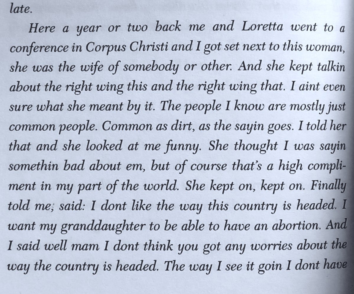 the_book_land's tweet photo. 'She kept on, kept on. Finally told me; said: I dont like the way this country is headed. I want my granddaughter to be able to have an abortion. And I said well mam I dont think you got any worries about the way the country is headed.'

Cormac McCarthy,
No Country for Old Men https://t.co/RuF29B6tPO