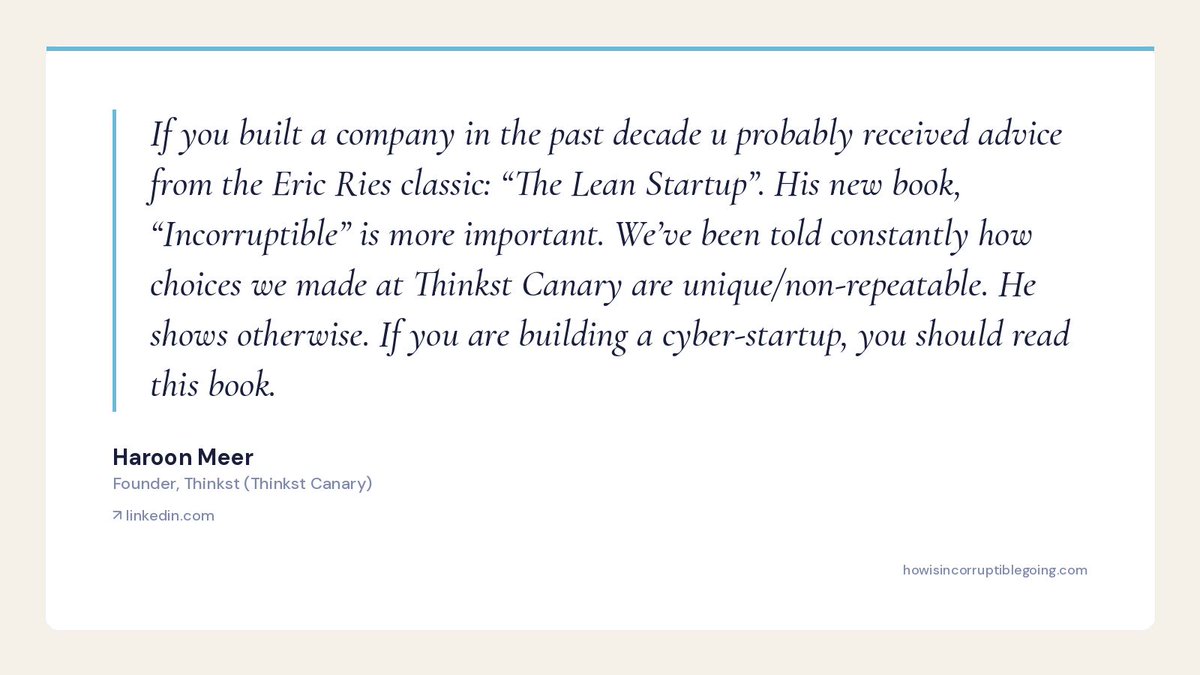 Quote card: Haroon Meer, founder of Thinkst (Thinkst Canary), on Incorruptible — 'His new book, Incorruptible is more important. We've been told constantly how choices we made at Thinkst Canary are unique/non-repeatable. He shows otherwise. If you are building a cyber-startup, you should read this book.'
