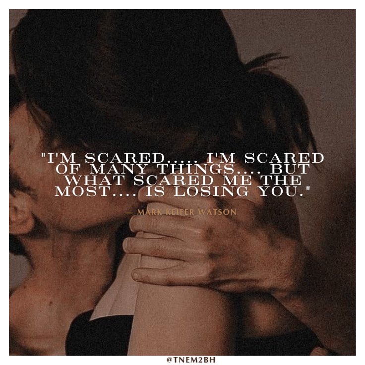 TNEM2BH's tweet photo. "I'm scared..... I'm scared of many things.... But what scared me the most.... Is losing you." 
— Mark Keifer Watson

#AngMutyaNgSectionE | @eatmore2behappy https://t.co/1vfcnRI7Bj