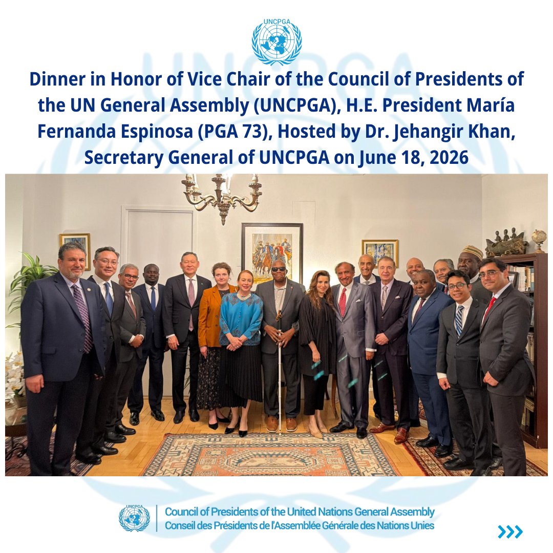 uncpga's tweet photo. On June 18, 2026,  a dinner in honor of UNCPGA Vice Chair H.E. President María Fernanda Espinosa (PGA 73) was hosted by UNCPGA Secretary General Dr. Jehangir Khan. The dinner welcomed H.E. President Espinosa's candidacy for the position of UN Secretary-General. https://t.co/5RLsjSDrRh