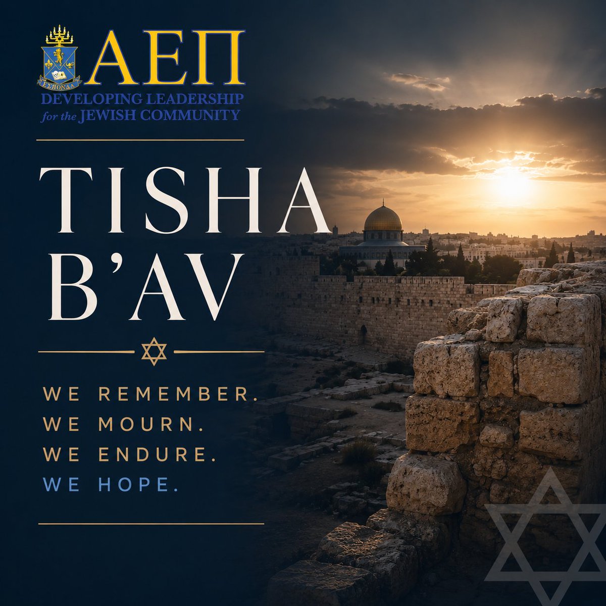 AEPi's tweet photo. Tonight at sundown, @AEPi joins Jewish communities around the world in observing Tisha B’Av, a solemn day of mourning, fasting, and reflection that commemorates the destruction of the First and Second Temples in Jerusalem and other tragedies endured by the Jewish people.

As we remember profound loss, may we also draw strength from the resilience of our people. May this day inspire unity, compassion and renewed hope as we work together to build a more peaceful future.