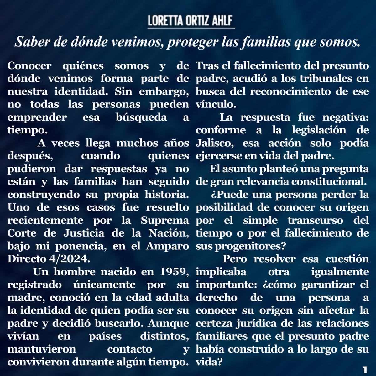 lorettaortiza's tweet photo. "Saber de dónde venimos, proteger las familias que somos". 🧬

En mi columna de esta semana para El Universal (@El_Universal_Mx), reflexiono sobre un caso que resolvimos recientemente en la @SCJN y que nos llevó a analizar dos derechos profundamente humanos: el derecho de toda persona a conocer su origen y la necesidad de brindar certeza jurídica a las familias que se han construido a lo largo del tiempo.

¿Es posible perder la oportunidad de conocer nuestros orígenes por el simple paso de los años o por el fallecimiento de nuestros progenitores? A partir de este caso comparto cómo la justicia constitucional puede proteger ambas realidades sin sacrificar una por la otra.

📰 Les invito a leer la columna completa.