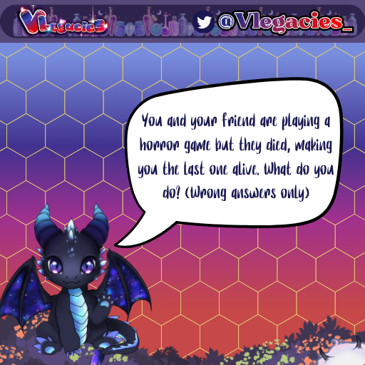VLegacies_'s tweet photo. I summon the people of the mortal plane! I have a question for you. You and your friend are playing a horror game, but they died, making you the last one alive. What do you do? (Wrong answers only)   #VTuber #ENVTuber #VTuberEN #VTuberGroup https://t.co/VgIfXIhmM2