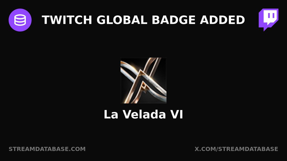 StreamDatabase's tweet photo. Twitch global badge added: La Velada VI https://t.co/BmfPppJtCz