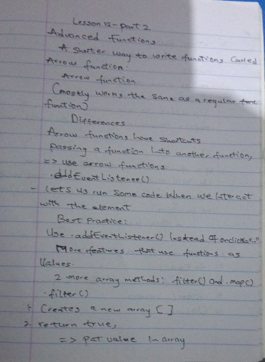 Itsdanagain2's tweet photo. 🚀 Day 12 (part 2) — My Journey to Becoming a Frontend Software Developer

Another day of learning, another step closer to becoming the frontend developer I aspire to be.

Today, I continued diving deeper into JavaScript and learned about Advanced Functions. This lesson helped me understand that functions in JavaScript are more powerful and flexible than I initially thought.

I learned how functions can be treated as values, how to work with arrays using powerful built-in methods, and how to use arrow functions to write cleaner and more concise code.
📚 What I Learned Today

🔹 1. Functions Are Values

I learned that in JavaScript, functions are treated as values. This means they can be stored inside variables, passed as arguments to other functions, and even returned from functions.

Understanding this concept helped me see why JavaScript functions are so flexible and powerful.

🔹 2. "setTimeout()" and "setInterval()"

I learned how to use "setTimeout()" to execute a function after a specific amount of time.

I also learned how "setInterval()" can repeatedly execute a function at a specific time interval.

These concepts helped me understand how JavaScript can work with time and schedule tasks to happen later.

🔹 3. ".forEach()"

I learned how to use the ".forEach()" method to loop through each item in an array without having to write a traditional "for" loop.

This made it easier to perform an action on every element in an array and helped me write cleaner JavaScript code.

🔹 4. Arrow Functions & "addEventListener()"

I learned how to create arrow functions, which provide a shorter and cleaner way to write functions in JavaScript.

I also learned how to use "addEventListener()" to respond to user interactions and events, such as clicks.

This is an important concept for creating interactive websites and web applications.

🔹 5. ".filter()" and ".map()"

I learned how to use ".filter()" to create a new array containing only the elements that meet a specific condition.

I also learned how ".map()" can create a new array by transforming every element in an existing array.

These array methods are extremely useful when working with data and building real-world applications.

🔹 6. Closures

I was introduced to the concept of closures in JavaScript.

I learned that a closure allows a function to remember and access variables from its surrounding scope even after the outer function has finished executing.

This was one of the more advanced concepts from today's lesson, but it gave me a deeper understanding of how JavaScript functions and scope work behind the scenes.

📝 Exercises Completed

To reinforce today's lesson, I completed the Advanced Functions exercises.

✅ Created an arrow function called "multiply" that takes two numbers, multiplies them together, and returns the result.

✅ Practiced writing arrow functions using the one-line shortcut syntax.

✅ Created a "countPositive()" function using ".forEach()" to count how many positive numbers are inside an array.

✅ Created an "addNum()" function using ".map()" to increase every number in an array by a specific amount.

✅ Practiced using the one-line arrow function shortcut with ".map()".

✅ Created a "removeEgg()" function using ".filter()" to remove "'egg'" from an array of foods.

✅ Updated the "removeEgg()" function to remove only the first two occurrences of "'egg'" while keeping the remaining eggs in the array.

💡 What I Took Away From Today's Lesson

Today's lesson showed me that JavaScript has powerful tools that can make code shorter, cleaner, and more efficient.

I'm beginning to understand how methods like ".forEach()", ".map()", and ".filter()" can simplify the way I work with arrays and data.

I'm also getting more comfortable with arrow functions and event listeners, which are important for building interactive frontend applications.

The more I learn, the more I realize that becoming a good developer isn't just about knowing how to write code. It's about understanding how different concepts work together and knowing which tool to use to solve a problem.

I'm staying consistent, practicing what I learn, and documenting my progress publicly.

My goal is not just to learn JavaScript, but to become a skilled Frontend Software Developer capable of building modern, interactive, and functional web applications.

Day 12 (part 2) ✅

Another lesson completed. Another step forward.

The journey continues. On to Day 13. 💻🔥

#BuildInPublic #JavaScript #FrontendDevelopment #SoftwareDeveloper #100DaysOfCode #CodingJourney #LearnInPublic #WebDevelopment