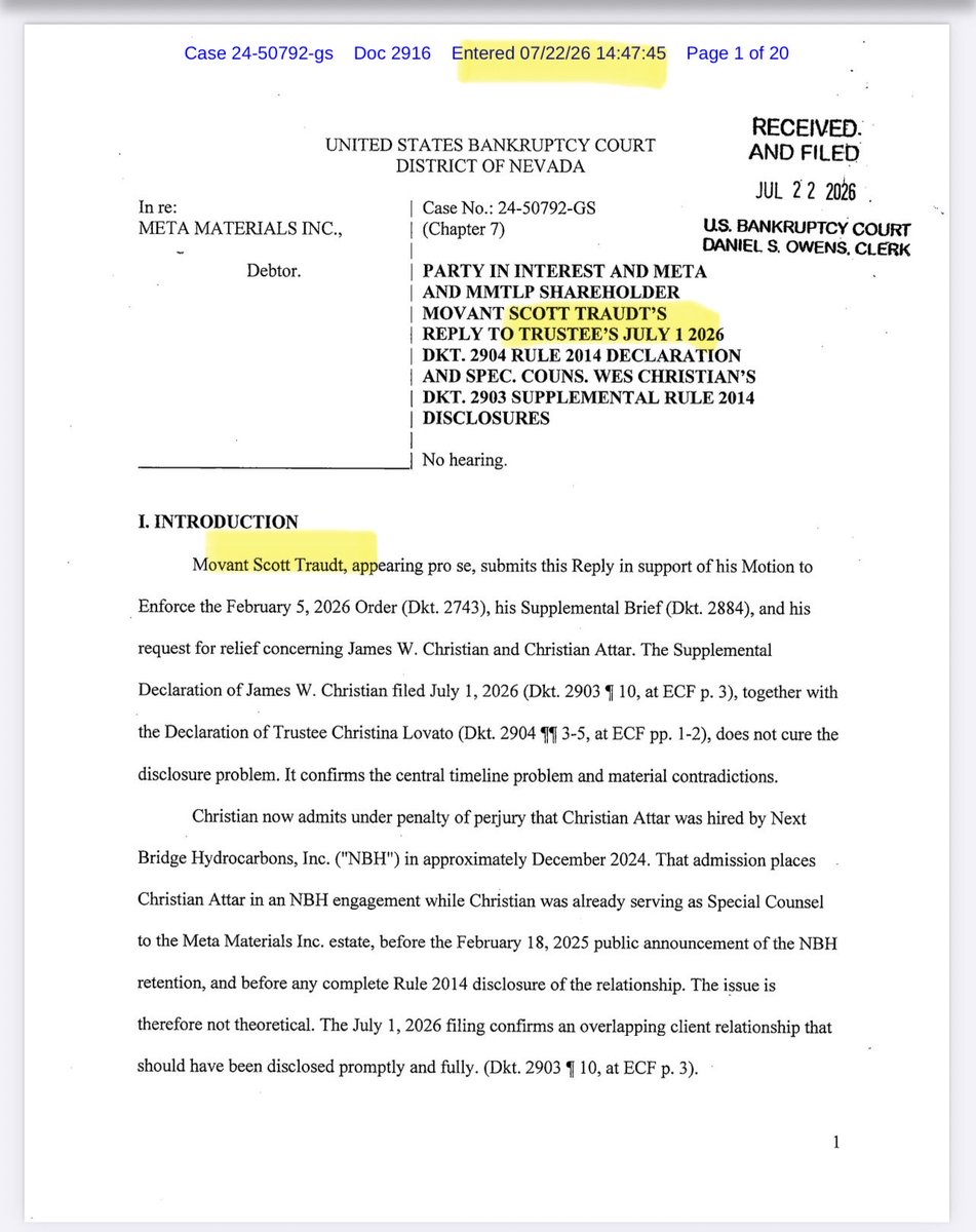 kimkep4796's tweet photo. 🚨 MMAT / MMTLP / NBH
In re: META MATERIALS INC. (Chapter 7)
U.S. Bankruptcy Court – District of Nevada
Case No. 24-50792-GS
Document 2916
Filed: July 22, 2026 2916.pdf (Full filing attached via Dropbox)
⸻
⚠️ Not legal advice - for discussion purposes. Actual legal filing attached - this is a layman’s summary.
👤 Who filed this?
SCOTT TRAUDT (acting pro se, meaning he is representing himself) filed a Reply to the Trustee’s recent disclosures regarding Special Counsel Wes Christian and Christian Attar. 2916.pdf
⸻
🤔 What is this filing REALLY about?
In plain English…
SCOTT TRAUDT is essentially telling the judge:
The Court was not given the complete story about when Christian Attar began representing Next Bridge Hydrocarbons (NBH), and that matters because he was also working for the bankruptcy estate at the same time.
The filing argues that this overlap should receive much closer scrutiny.
⸻
📅 The Timeline (Simple Version)
✅ November 4, 2024
Christian Attar is approved as Special Counsel for the META bankruptcy estate.
His job?
🕵️ Investigate:
✔️ Stock fraud
✔️ Market manipulation
✔️ Recover money for the bankruptcy estate. 2916.pdf
⸻
📅 Approximately December 2024
According to later sworn disclosures,
Christian Attar was already working for Next Bridge Hydrocarbons.
This date becomes one of the biggest issues in the filing.
⸻
📅 February 18, 2025
NBH publicly announces hiring Christian Attar.
SCOTT TRAUDT argues:
The public announcement came after the representation had already begun.
⸻
📅 July 1, 2026
A supplemental declaration states under oath that NBH actually hired Christian Attar approximately December 2024.
SCOTT TRAUDT argues this creates disclosure questions because it suggests overlapping engagements. 2916.pdf
⸻
⚠️ Why does SCOTT TRAUDT say this matters?
His argument is basically:
If one lawyer is:
🏛 Working for the bankruptcy estate
AND
🏢 Working for Next Bridge
➡️ the Court deserves full disclosure.
He argues that everyone should know:
✔️ when it started
✔️ how long it lasted
✔️ whether conflicts existed
✔️ whether additional disclosures should have been made.
⸻
📋 What is SCOTT TRAUDT asking the Judge to do?
He’s NOT asking the Court to decide who is right today.
Instead he’s asking the judge to order things like:
🔍 More disclosure
📂 Production of engagement records
🔒 Review certain documents privately (“in camera”)
💰 Consider freezing additional estate payments until the issue is resolved
⚖️ Determine whether any conflict or disclosure rules were violated. 2916.pdf
⸻
👀 What can we expect next?
Several possibilities:
✅ Option 1 (Most Likely)
The Trustee and/or Special Counsel file another written response explaining why they believe their disclosures were sufficient.
⸻
✅ Option 2
The judge reviews the papers and decides:
✔️ no further action
OR
✔️ additional disclosures are required.
⸻
✅ Option 3
The Court orders additional records produced or reviewed privately before making a decision.
⸻
✅ Option 4 (Least Certain)
If the judge concludes there are unresolved disclosure or conflict issues, the Court could order additional proceedings, but whether that happens will depend on the Court’s evaluation of the evidence and applicable bankruptcy rules.
⸻
🚨 Bottom Line
📌 This filing does not mean wrongdoing has been established.
📌 It is an argument made by SCOTT TRAUDT asking the Court to examine disclosure and potential conflict issues more closely.
📌 The next step is for the Court to determine whether any additional action is warranted based on the filings and responses.
⸻
⚖️ Not legal advice. This is a plain-language summary of a court filing and its procedural posture, not a determination that the allegations are true.
https://t.co/4WUamQ6a0D