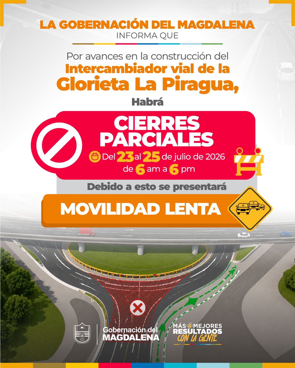 MagdalenaGober's tweet photo. 🚧 ATENCIÓN 🚧

Con motivo de las obras de construcción del Intercambiador Vial de la glorieta La Piragua, informamos a la comunidad que del 23 al 25 de julio de 2026 se realizarán cierres parciales de la vía, en el horario de 6:00 a. m. a 6:00 p. m. https://t.co/DQjd9plohi