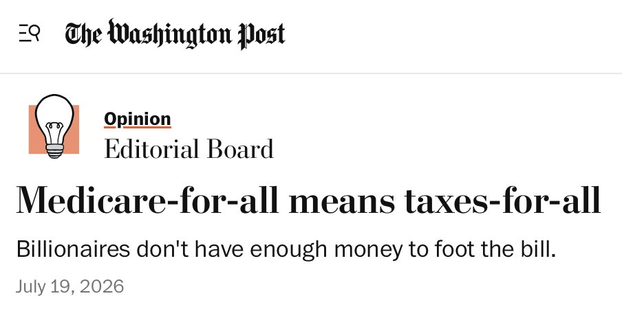 davidsirota's tweet photo. The Jeff Bezos newspaper is working extremely hard to obscure the fact that modest tax increases in exchange for the elimination of all health insurance premiums would be a huge reduction in annual out-of-pocket expenses for almost every American.

If you're paying slightly higher taxes in exchange for much larger savings generated from having zero health insurance premiums, you will have more money in your bank account. 

Jeff Bezos's newspaper doesn't want you to know this mathematical fact.