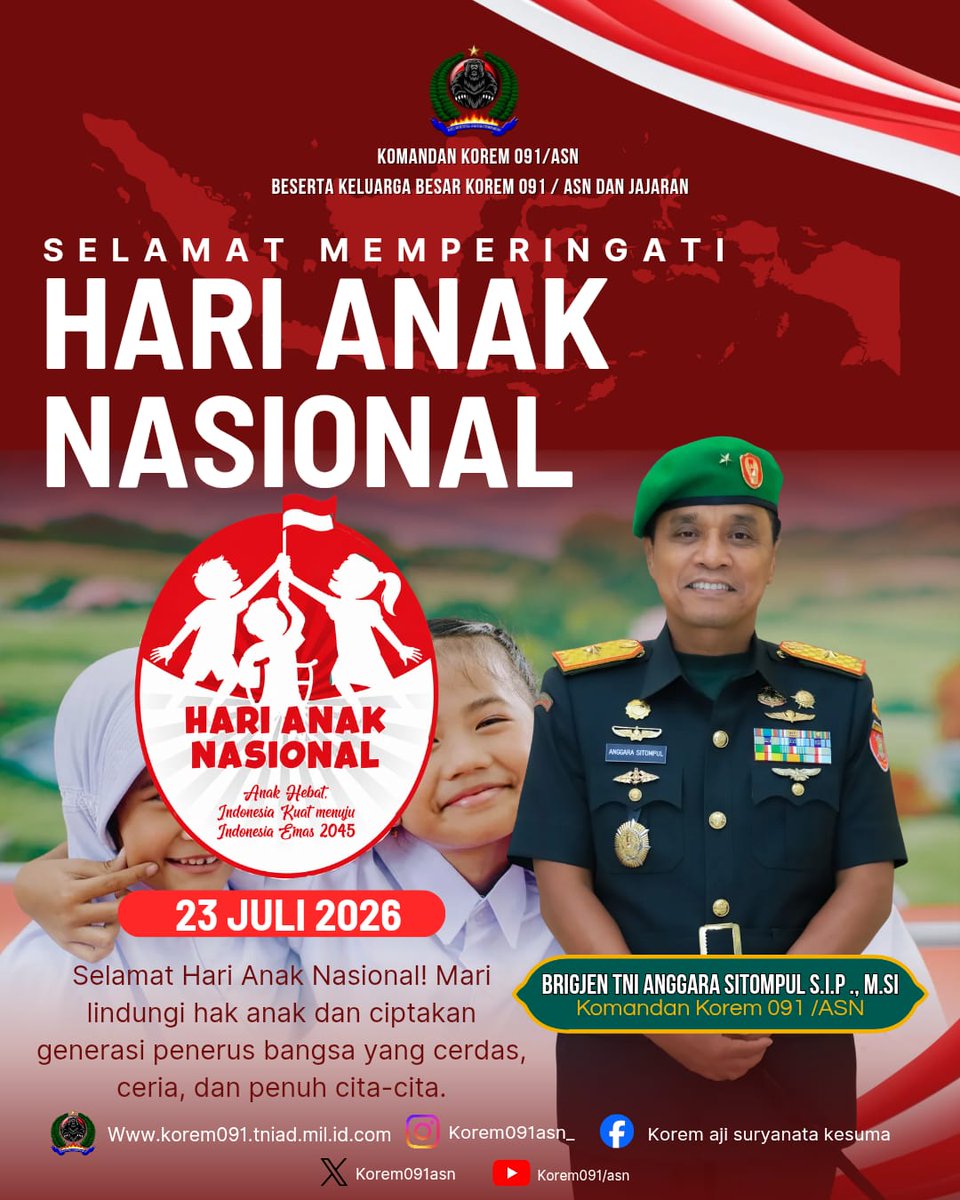 korem091asn's tweet photo. Komandan Korem 091/ASN   Beserta Keluarga Besar dan Jajaran Korem 091/ASN  
Mengucapkan Selamat Memperingati 
HARI ANAK NASIONAL
"Anak Hebat, Indonesia Kuat, Menuju Indonesia Emas "

23 Juli 2026
.
https://t.co/eVoBvNyDib https://t.co/H7MNYuTxX1