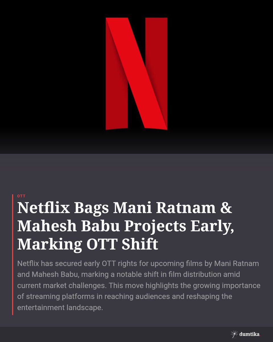 DumtikaMedia's tweet photo. Netflix scores big with early OTT deals for Mani Ratnam &amp; Mahesh Babu’s upcoming films! A game-changer in the entertainment industry as streaming takes center stage. Are you ready for this new era? 🎬🔥 #Netflix #OTTShift https://t.co/L9NhfCQx8o