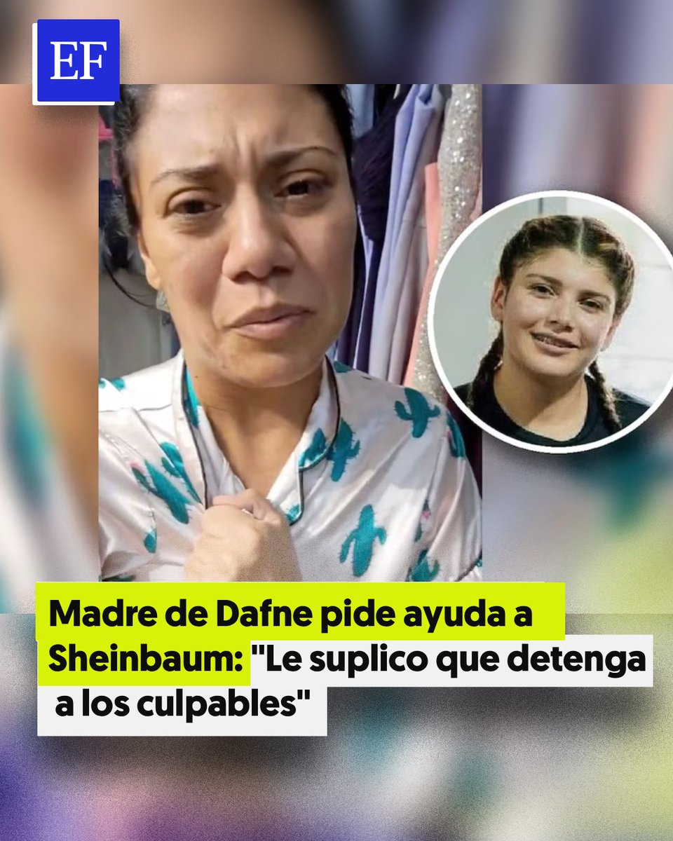ElFinanciero_Mx's tweet photo. "Le suplico que agarre a los culpables". Con esas palabras, Alejandra Quintos, madre de Dafne Zapata, pidió ayuda a la presidenta Claudia Sheinbaum para esclarecer la muerte de su hija de 13 años https://t.co/2QEihkkekX https://t.co/WH1Ly102DE