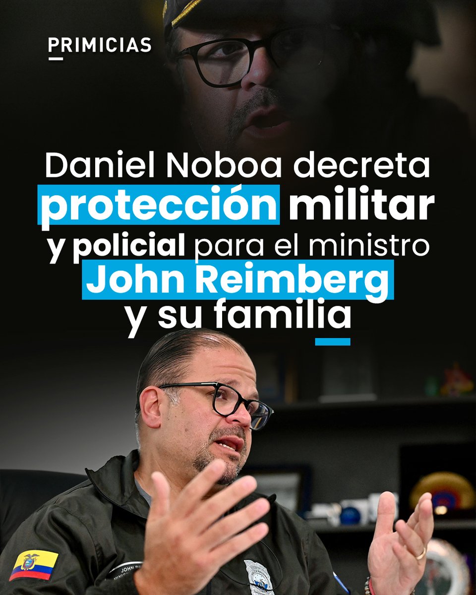 Primicias's tweet photo. Con Decreto 450, Daniel Noboa dispone que las Fuerzas Armadas y la Policía brinden seguridad al ministro John Reimberg, a su cónyuge y a sus familiares. https://t.co/J8ug9NKOS1 https://t.co/ijQs1Xzade