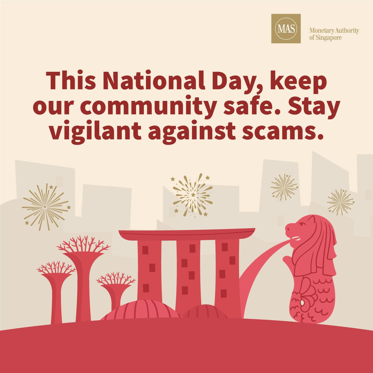 MAS_sg's tweet photo. This National Day, let's keep our community safe. Stay vigilant against scams.

🔒 MAS will NEVER ask for money transfers or banking log-in details. 
📞 If unsure, call 1799 or visit https://t.co/i9Nw6jIOHk.

#ScamPrevention #MAS https://t.co/p0kOgnqZGb