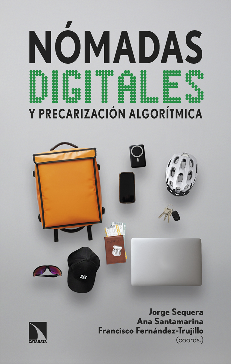CatarataLibros's tweet photo. 'Nómadas digitales y precarización algorítmica', de Jorge Sequera @JorgeSekera , Ana Santamarina y Francisco Fernández-Trujillo (coords.), varios autores. #Novedad https://t.co/U2MMJrRD38 https://t.co/b1UI7NuwJt