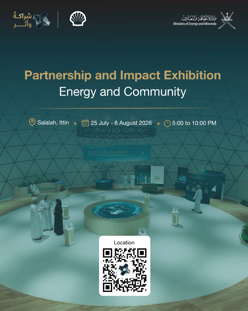 Oman_Shell's tweet photo. معرض الشراكة والأثر: الطاقة والمجتمع
اكتشفوا رحلة تفاعلية تأخذكم بين الماضي والحاضر والمستقبل، وتعرّفوا على أثر الطاقة والمعادن في حياتنا اليومية؛ من النقل والتقنيات الحديثة، إلى الدواء والزراعة والأغذية.
تجربة تفاعلية تجمع المعرفة وقصص الأثر.

📍 سهل أتين – صلالة
25 يوليو – 6 أغسطس 2026
🕔 5:00 إلى 10:00 مساءً

#شراكة_وأثر

Partnership and Impact Exhibition: Energy and Community
Step into an interactive journey through the past, present, and future, and explore how the energy and minerals sectors shape our daily lives, from transportation and modern technologies to healthcare, agriculture, and food.
An interactive experience that brings together knowledge and stories of impact.

📍 Ittin Plain, Salalah
25 July – 6 August 2026
🕔 5:00 PM – 10:00 PM

#PartnershipImpact