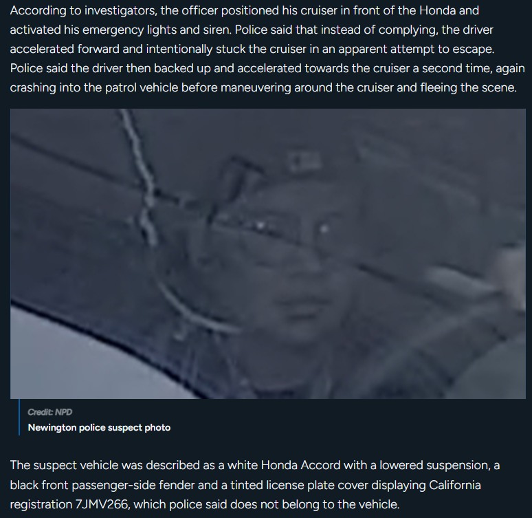 therealDeFlock's tweet photo. "Flock camera helps identify driver who rammed cruiser twice fleeing traffic stop, Newington police say"

We didn't think Flock cameras took pictures of drivers?

🙃

Must be one of the other 9 tech companies taxes pay to surveil us.

https://t.co/Jr40JO5OCW

#Flock #fyp #DeFlock https://t.co/0CcAA5dMD0
