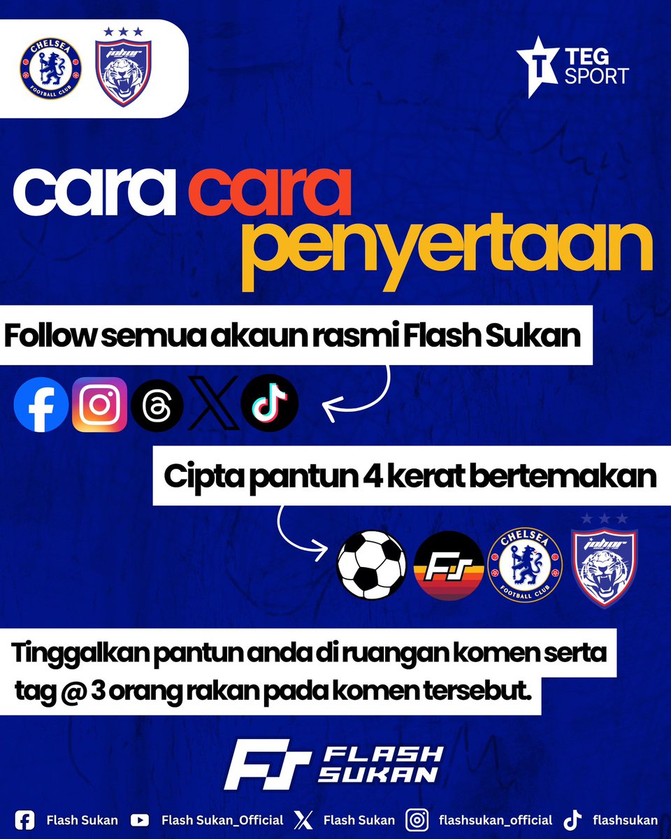 FlashSukan's tweet photo. GIVEAWAY 15 TIKET PERLAWANAN CHELSEA FC VS JOHOR DARUL TA’ZIM FC

Peluang anda untuk menyaksikan perlawanan antara Chelsea FC dan Johor Darul Ta’zim (JDT) secara langsung kini terbuka.

Flash Sukan membawakan giveaway khas dengan menawarkan sebanyak 15 tiket perlawanan kepada peminat bola sepak bertuah.

Cara Penyertaan:

- Follow Flash Sukan di semua platform media sosial rasmi:
Facebook, Instagram, Threads, X (Twitter) dan TikTok.

- Cipta satu pantun 4 kerat bertemakan bola sepak, Chelsea FC, Johor Darul Ta’zim (JDT) atau semangat kesukanan.

- Tinggalkan pantun anda di ruangan komen hantaran giveaway ini.

- Tag 3 orang rakan anda dalam komen yang sama.

Tarikh Tutup Penyertaan:-
30 Julai 2026, 11.59 malam

Pengumuman Pemenang:-
Pemenang akan diumumkan pada 31 Julai 2026 menerusi semua platform media sosial rasmi Flash Sukan.

Sertai sekarang dan rebut peluang untuk menjadi antara 15 pemenang yang berpeluang menyaksikan pertembungan Chelsea FC menentang Johor Darul Ta’zim FC.

#ChelseaFC #JohorDarulTazim #TegSports #FlashSukan