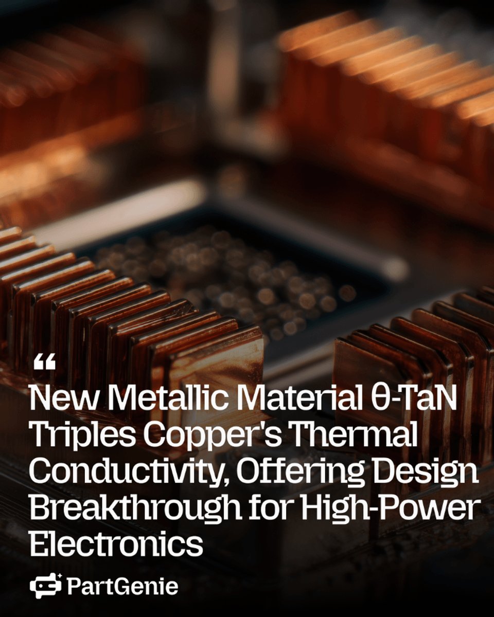 PartGenie's tweet photo. θ-TaN is reported at ~1100 W/m·K thermal conductivity (~3× copper).
If it scales, it could reshape cooling for high-power AI and power electronics.
Try at https://t.co/JLcAW0L0MR
#Thermal #Materials #AIHardware https://t.co/4a25SoB1Ek
