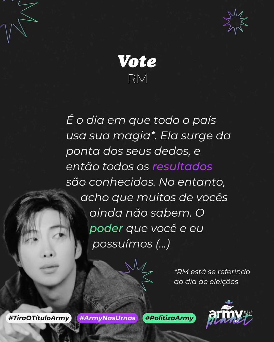 ARMY_HTP's tweet photo. RM escreveu a música Vote em 2012, quando ainda era menor de idade e não possuía direito ao voto, segundo a lei da Coreia do Sul. 

Nessa música, ele destaca que o voto é nossa voz, e como um único voto contribui para o futuro da nação durante todo o tempo de mandato dos representantes eleitos.

E você? Tem consciência do poder do seu voto?

O voto é seu, mas o futuro é nosso. Não deixe sua voz silenciada. Tira o título da carteira e exerça seu direito nestas eleições!

#TiraOTítuloArmy #PolitizArmy #ArmyNasUrnas