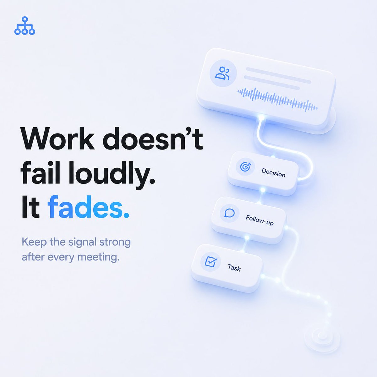 SaylyAI's tweet photo. Work doesn’t fail loudly. It fades. 🌫

A decision gets a little less clear. A follow-up becomes less urgent. A task loses the reason behind it. Nobody notices the exact moment momentum drops - until the same topic comes back again.

Sayly helps teams keep the signal strong after every meeting, so progress doesn’t quietly fade into another recap.