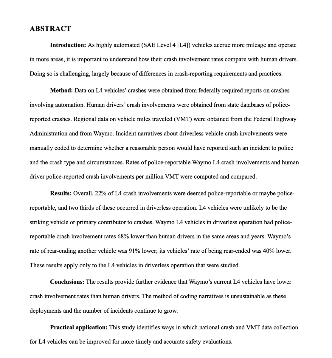 SawyerMerritt's tweet photo. The IIHS has released a new 25-page autonomous vehicle study. They recommend improving national autonomous vehicle safety data by requiring standardized VMT reporting, eliminating duplicate crash reports, using standardized crash classifications, clearly identifying the vehicle's operating mode at the time of a crash, and reducing reliance on manually coded crash narratives.

They found that Waymo's driverless robotaxis were involved in 68% fewer police-reportable crashes per mile than human drivers.

The study also found Waymo vehicles had:
• 91% fewer crashes where they rear-ended another vehicle.
• 40% fewer crashes where they were rear-ended.
• 81% fewer injury crashes per mile than human drivers.

Full study: https://t.co/5BK1NtYXd0