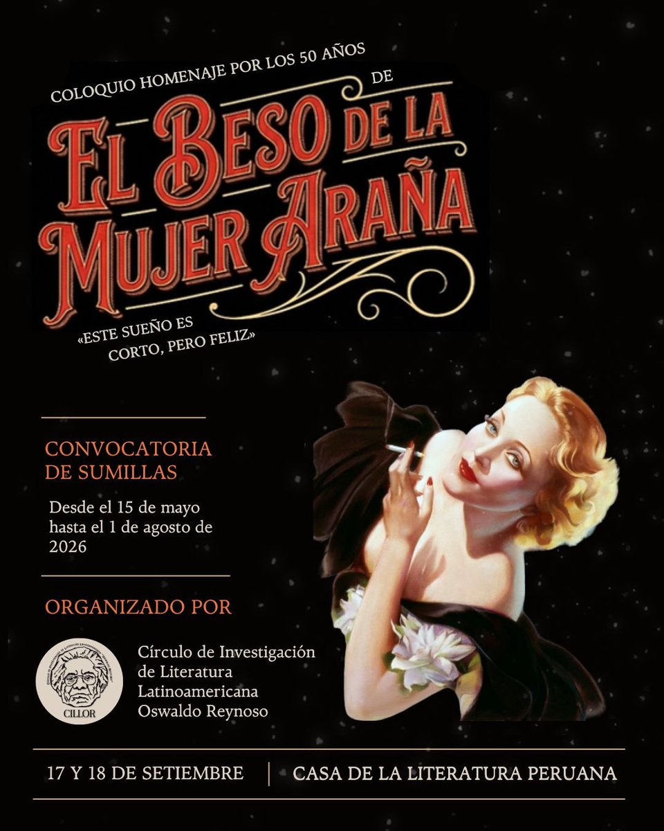 CillorCillor's tweet photo. ✨ Convocatoria abierta
«Este sueño es corto, pero feliz». Coloquio por los 50 años de El beso de la mujer araña de Manuel Puig.
📅 17 y 18 de septiembre de 2026
📍 Casa de la Literatura Peruana
📌 Recepción de sumillas hasta el 1 de agosto. cillorcirculodeinvestigacion@gmail.com https://t.co/16odBLUC5S