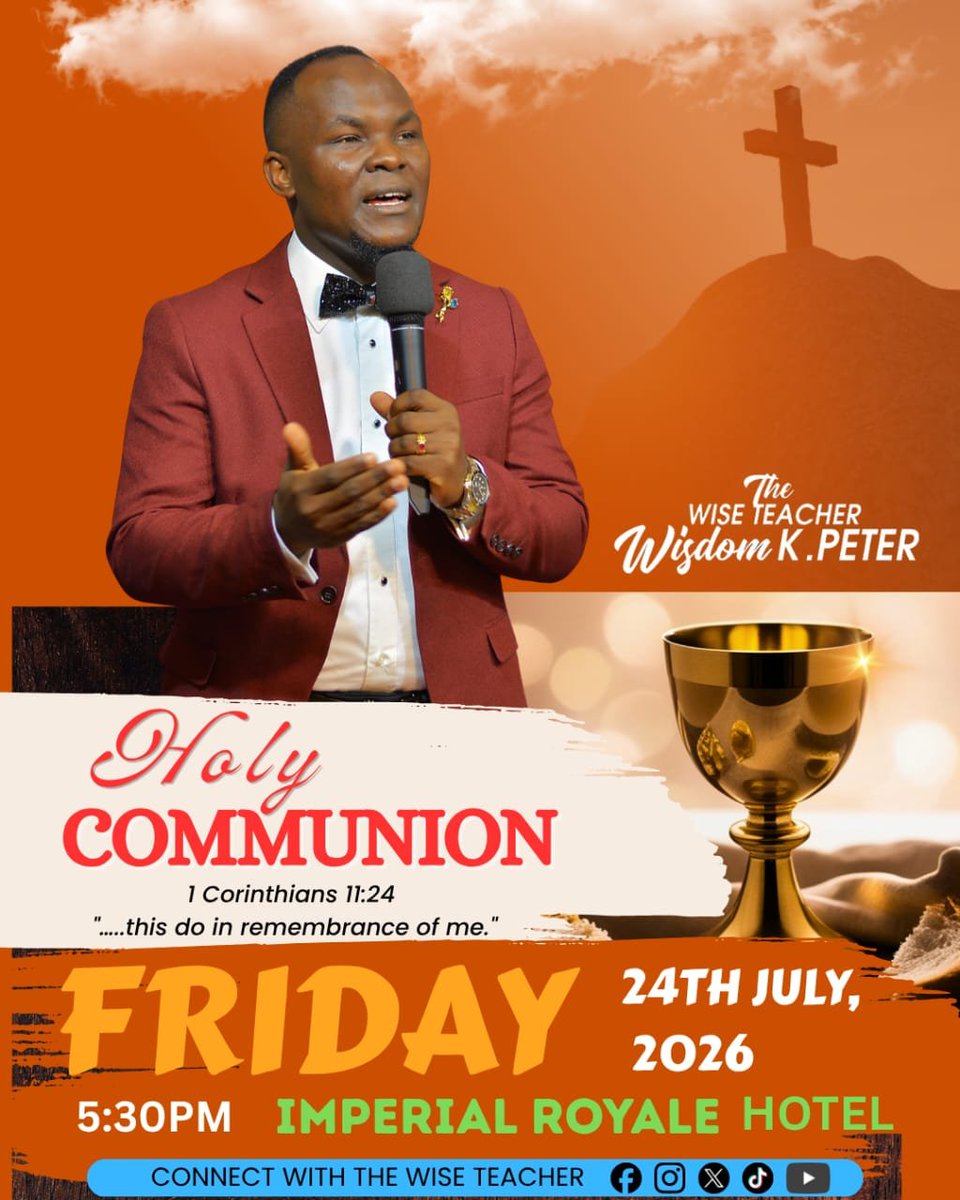 Wisdom_KPeter's tweet photo. HOLY COMMUNION 
Join The Wise Teacher Wisdom K. Peter this Friday July 24, 2026 5:30pm for a Holy Communion Service at Imperial Royale Hotel, Kampala Uganda.
#TheWiseTeacher https://t.co/b3gMZVNV9g