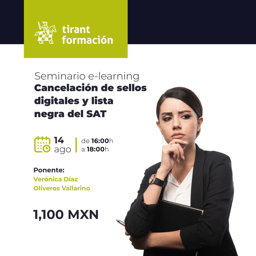 Tirantmexico's tweet photo. 🚨 ¿Sabes qué hacer si el SAT cancela tu certificado de sello digital o te incluye en la lista negra? 

Evita riesgos fiscales y conoce las estrategias de defensa en este seminario con Verónica Díaz Oliveros Vallarino. 

📅 14 de agosto.

👉https://t.co/7G99Qbz3rT https://t.co/K2ypzEemlm