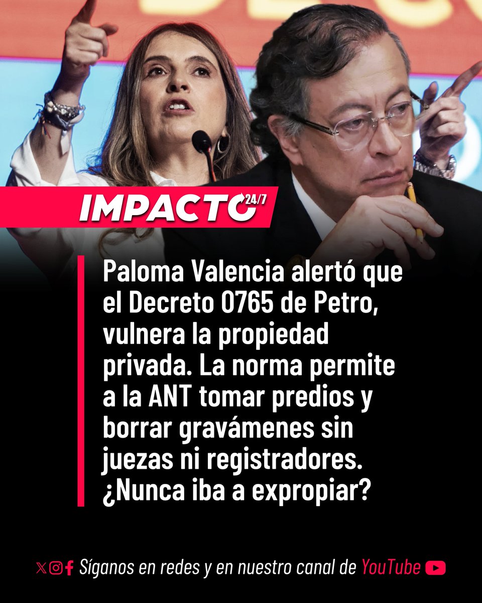 Impacto24_7's tweet photo. 🚨🇨🇴 PETRO EL EXPROPIADOR | La senadora Paloma Valencia denunció la expedición del Decreto 0765 del 15 de julio de 2026 por parte del desgobierno Petro, advirtiendo que la norma vulnera la propiedad privada y excede las facultades legales. Según la congresista, la reglamentación permite a la Agencia Nacional de Tierras cancelar gravámenes y tomar posesión inmediata de predios sin entrega física mediante promesas de compraventa. Valencia sostuvo que la medida modifica el Estatuto Registral por decreto y elude la intervención de jueces y registradores.