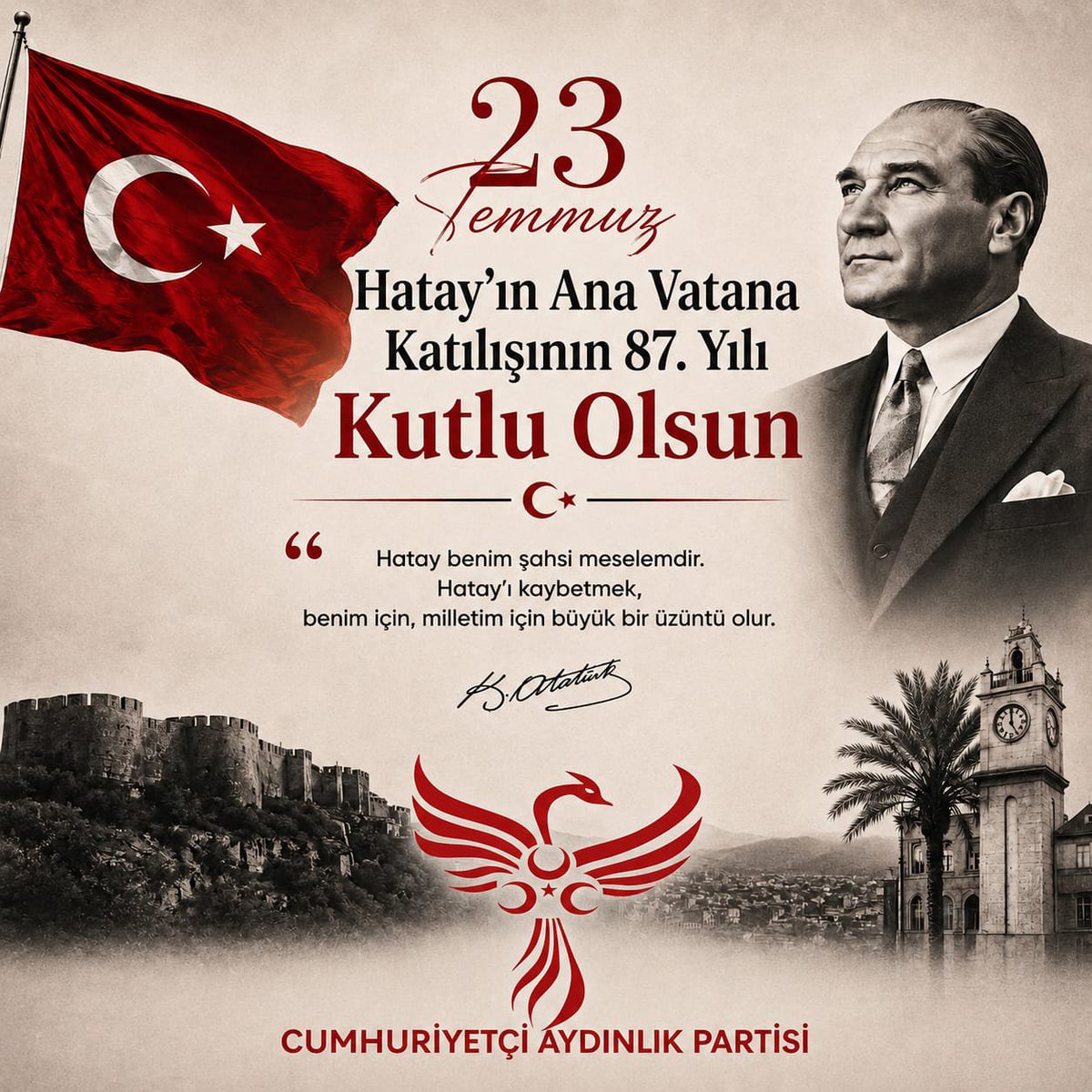 serpilkazoluk's tweet photo. 87 yıl önce yazılan o destan, bugün de milletimizin sarsılmaz iradesidir.
Hatay; pazarlık konusu değil, Türkiye Cumhuriyeti'nin ayrılmaz parçasıdır.
Gazi Mustafa Kemal Atatürk'ün "Hatay benim şahsi meselemdir." diyerek emanet ettiği bu kutlu vatan toprağına dün olduğu gibi bugün de sonsuza kadar sahip çıkacağız.
Tek Vatan! Tek Bayrak! Tek Millet! Tek Devlet!
Hatay'ın Ana Vatan'a katılışının 87. yıl dönümü kutlu olsun.
Ne mutlu Türk'üm diyene! 🇹🇷
Serpil Kazoluk
Cumhuriyetçi Aydınlık Partisi Genel Başkanı
#Hatay #23Temmuz1939