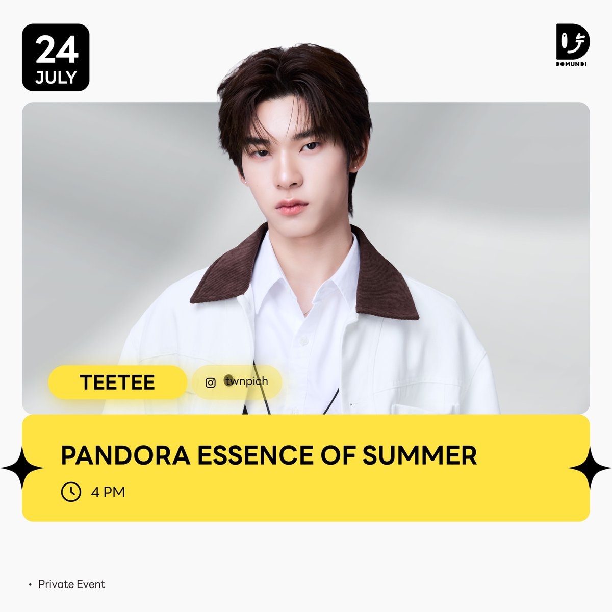 DomundiTV's tweet photo. #DMDschedule 

🗓️ : 24.07.2026

PANDORA ESSENCE OF SUMMER 

🙋🏻‍♂️ : @twnpich 
⏰️ : 16.00 น. | 4 PM (GMT+7)
📢 : Private Event 

#️⃣ : #.PandoraTHxTeeTee
#PANDORATHAILAND

#twnpich 
#domunditv https://t.co/qT74uabqb3