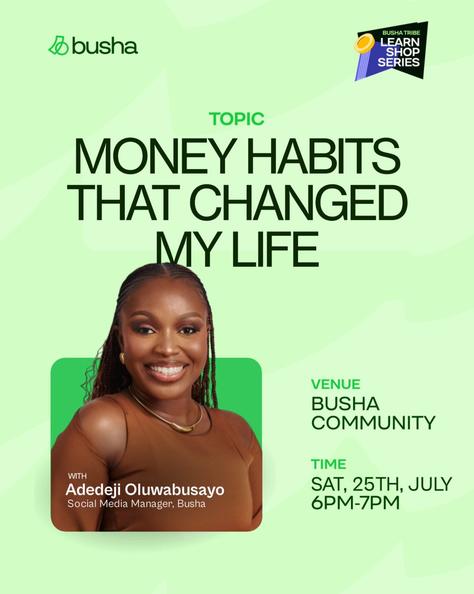 Mavisweb3x's tweet photo. Making more money doesn’t automatically solve money problems.

Good money habits do.

The way you save, spend, invest, and make financial decisions today will shape your future more than the amount currently sitting in your account.

Well, if you’ll love to know more about this, then you shouldn’t miss @getBusha’s Tribe LearnShop Series tomorrow.

The topic is “Money Habits That Changed My Life,” and it will be led by Adedeji Oluwabusayo, Social Media Manager at Busha.

I like the fact that this session is about real-life experiences, practical habits, and lessons that have actually made a difference.

I believe this conversation will be worth your time.

• Saturday, July 25, 2026
• 6:00 PM – 7:00 PM (WAT)

The session is completely free, you just need to reserve your spot.

Link in the comment session 👇🏻