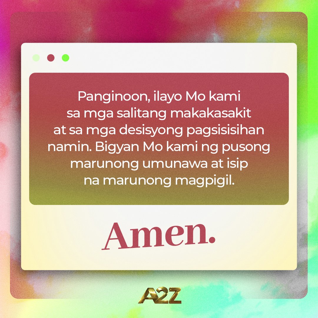 OfficialA2ZPH's tweet photo. Panginoon, bago ako magsalita o kumilos, Ikaw muna ang manguna. Tulungan Mo akong maging dahilan ng kapayapaan at hindi ng sugat sa puso ng iba. Amen. 🙏 https://t.co/JecLS0hFcz