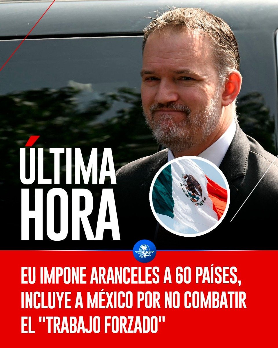 El_Universal_Mx's tweet photo. #ÚLTIMAHORA 🚨 El representante comercial de Estados Unidos, Jamieson Greer, anunció aranceles a 60 países, incluido México, por considerar que no han  adoptado o aplicado de manera efectiva prohibiciones a la importación de bienes producidos mediante trabajo forzado. https://t.co/dg5KUGA89E