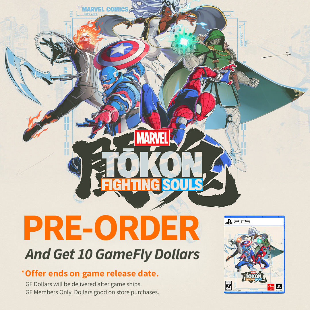 GameFly members! When you pre-order Marvel Tokon: Fighting Souls