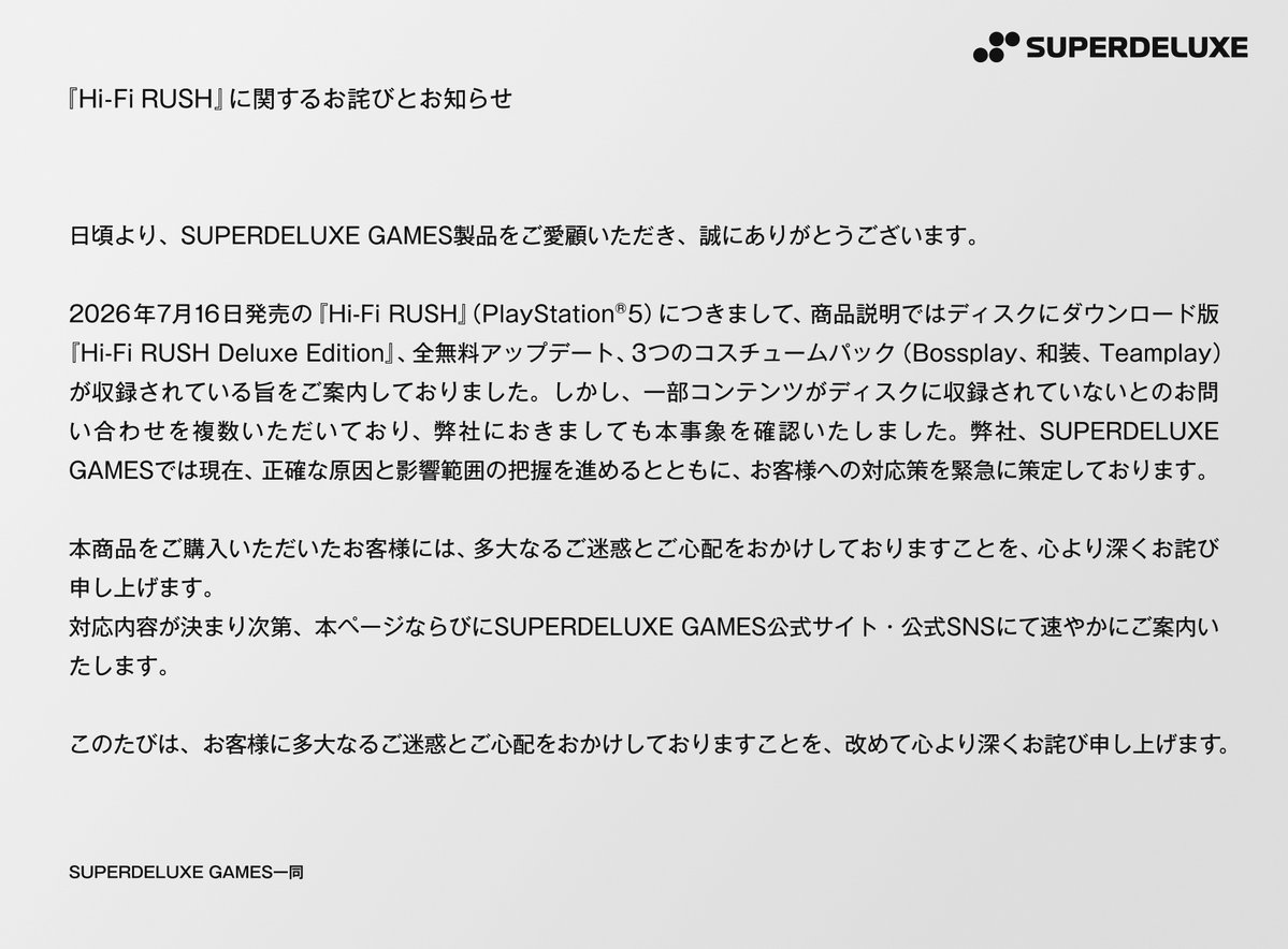 sdxgames's tweet photo. 【お知らせ】
『Hi-Fi RUSH』について、一部コンテンツがディスクに収録されていないことが判明いたしました。
このたびは、ご購入いただいた皆様のご期待を裏切る結果となり、心より深くお詫び申し上げます。
現在、原因の調査および対応策を進めております。
詳細は決まり次第ご案内いたします。 https://t.co/vTlXE0smN9