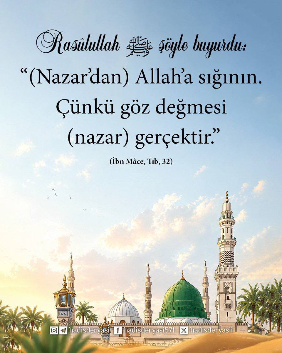 hadisderyasii's tweet photo. Rasûlullah ﷺ şöyle buyurdu:

“(Nazar’dan) Allah’a sığının. Çünkü göz değmesi (nazar) gerçektir.” (İbn Mâce, Tıb, 32) https://t.co/Q8CUlVeK3W