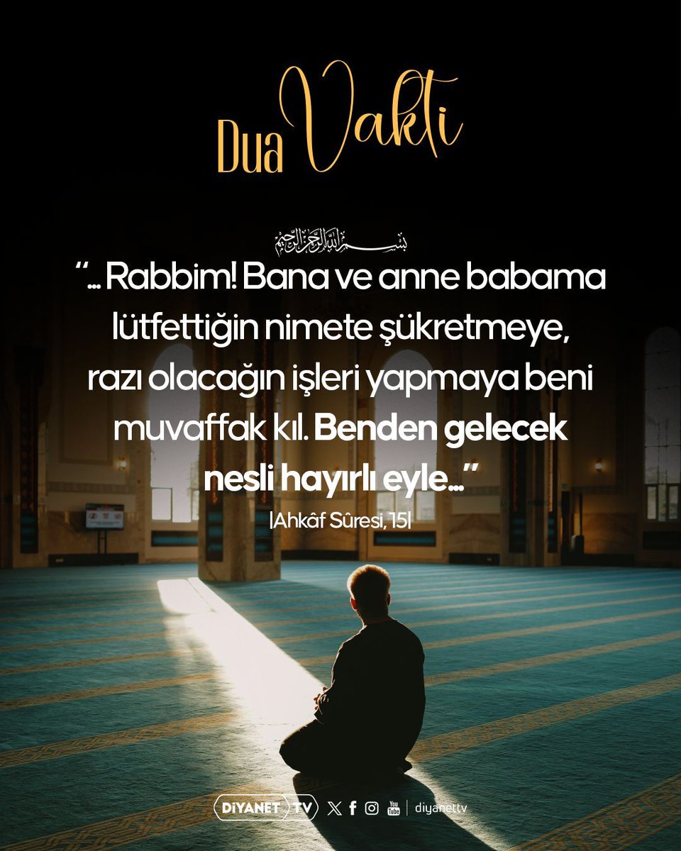 DiyanetTV's tweet photo. #DuaVakti

Rahmân ve Rahîm olan Allah'ın adıyla

❝... Rabbim! Bana ve anne babama lütfettiğin nimete şükretmeye, razı olacağın işleri yapmaya beni muvaffak kıl. Benden gelecek nesli hayırlı eyle...❞

|Ahkâf Sûresi, 15| https://t.co/9Lx2InlRg1