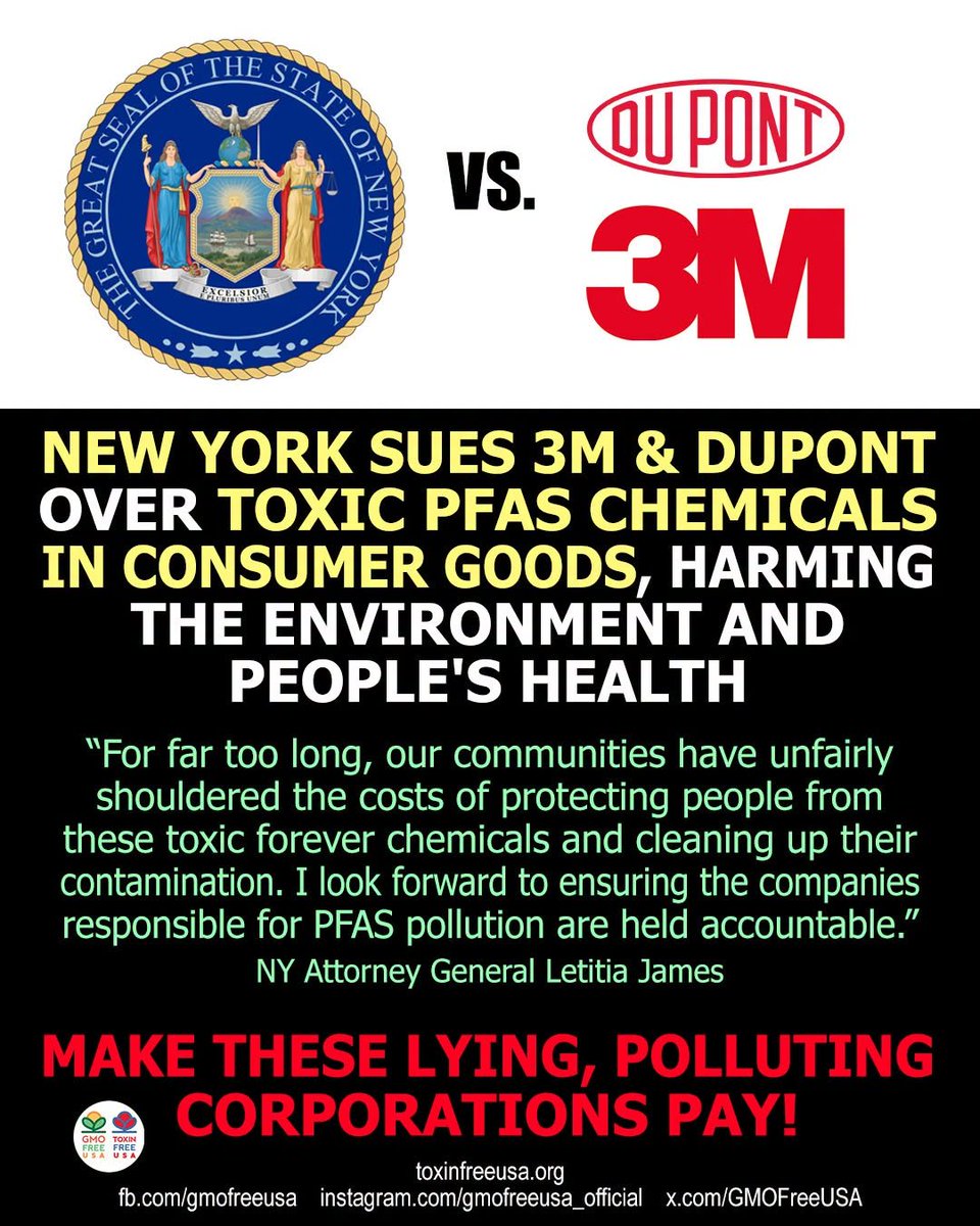 GMOFreeUSA's tweet photo. New York Sues 3M, DuPont, and Others Over Toxic PFAS Chemicals in Consumer Goods: The state lawsuit was filed against 3M, DuPont, and Chemours, Corteva and EIDP, which were part of DuPont ​prior to spinoffs, for harming the environment and people's health by selling PFAS "forever chemicals" that they knew were toxic, for use in consumer products. NY Attorney General Letitia James accused the companies of hiding the risks of chemicals known as PFAS from ​the public for decades, even as they began phasing out some of the chemicals. She also said the ​defendants did nothing to materially reduce the public nuisance that their manufacture and sale ⁠of the chemicals contributed to for decades. “For far too long, our communities have unfairly shouldered the costs of protecting people from these toxic forever chemicals and cleaning up their contamination," James said in ​a statement. "I look forward to ensuring the companies responsible for PFAS pollution are held accountable.”

NY AG James should fight for $100 billion in damages. That might not even be enough considering the decades of water, soil and air pollution, and the untold human disease caused these PFAS chemicals and these corporations' immoral, unethical behavior.

Read: https://t.co/XmEAHYX8vV