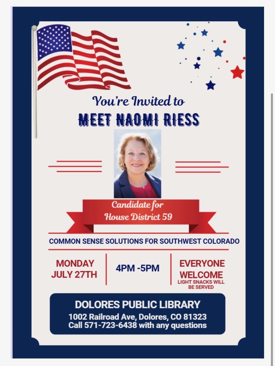Riess4Colorado's tweet photo. Meet Naomi Riess, candidate for HD59, July 27 from 4–5 PM at Dolores Public Library. Everyone welcome; light snacks served. Seating is limited and first-come, first-served. Submit questions in advance:Marketing@RiessForColorado.com https://t.co/UIjSUzX5RK