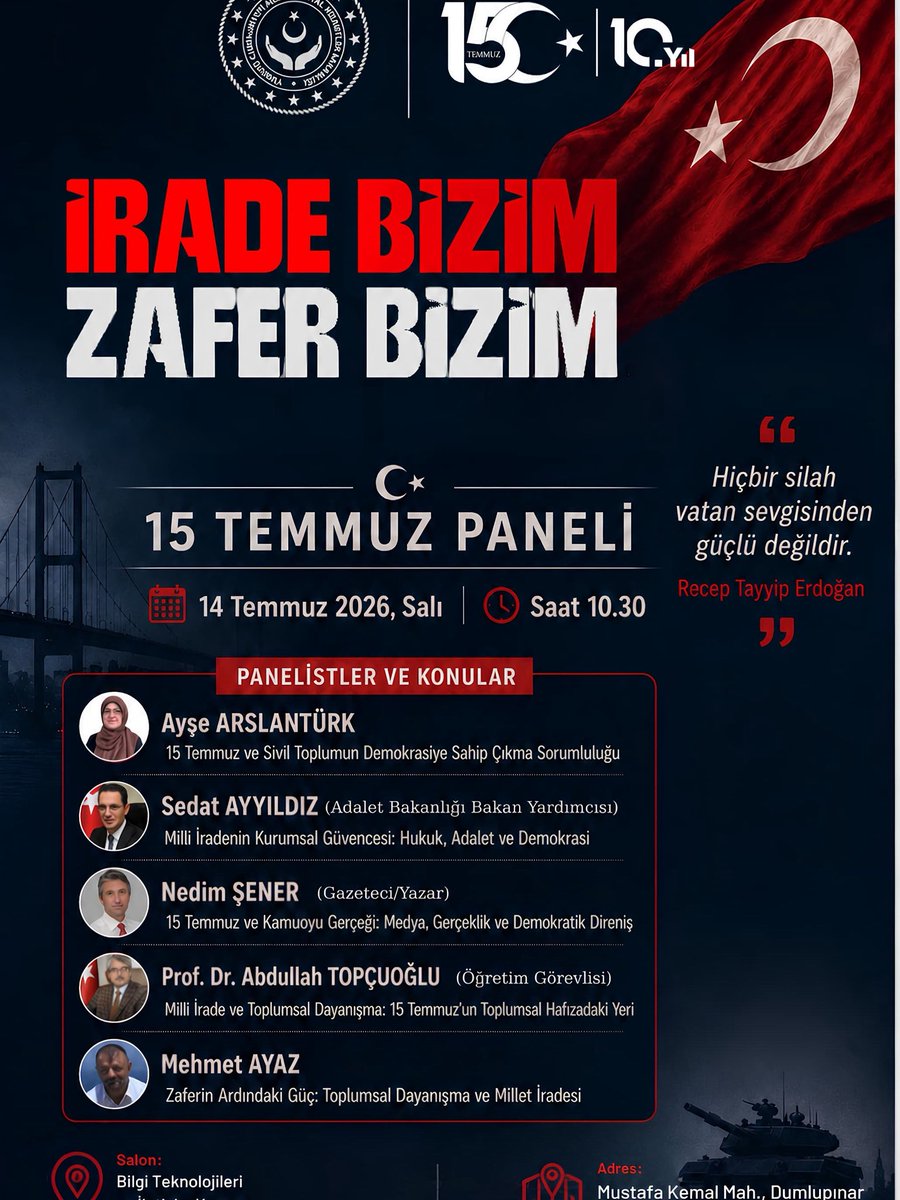 ashb_sehitgazi's tweet photo. 🗓️ 14 Temmuz 2026, Salı
🕥 10.30
📍 Bilgi Teknolojileri ve İletişim Kurumu Konferans Salonu / Ankara

“İrade Bizim, Zafer Bizim” 15 Temmuz Panelinde, 15 Temmuz'un milletimiz ve demokrasimiz açısından taşıdığı anlam ile toplumsal hafızadaki yeri farklı yönleriyle değerlendirilecek.