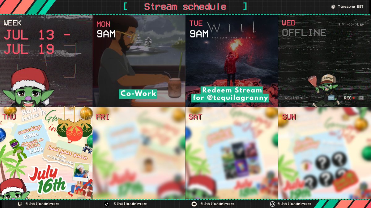thatguybgreen's tweet photo. 👾THIS WEEKS STREAM SCHEDULE🎅
7-13 / 7-19
GWEENMAS IN JULY is upon us #GreenGoblins 🐲
MON - #coworking
TUE - @WILL_TheGame x Redeem Stream for @TeaquilaGranny
WED - CALM BEFORE THE STORM
THU - #Gweenmas in July KICKS OFF with coworking, the new @BrimstoneDevs Super Battle Golf Update THEN a @holdyourking collab with @ItsAndreM3
FRI - Day 2 x Gweenmas In July
SAT - Day 3 x Gweenmas In July
SUN - Day 4 x Gweenmas In July