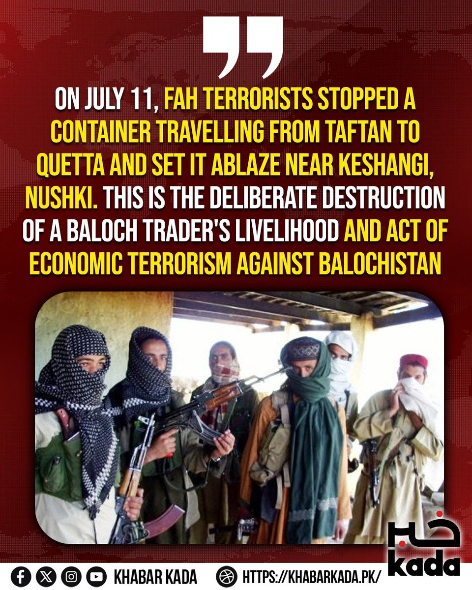 KhabarKada's tweet photo. On July 11, FAH terrorists stopped a container travelling from Taftan to Quetta and set it ablaze near Keshangi, Nushki. This is the deliberate destruction of a Baloch trader's livelihood and act of Economic terrorism against Balochistan.
#Nushki #Balochistan #EconomicTerrorism #ProtectBalochLivelihoods #Balochistan