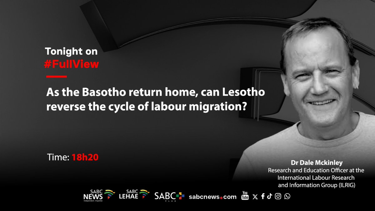 SABCNews_TV's tweet photo. [STILL TO COME] On #FullView Dr Dale Mckinley -research and education officer at the International Labour Research and Information Group (ILRIG), focus on whether Lesotho reverse the cycle of labour migration as Basotho return home? #SABCNews https://t.co/SXoTKdKkPE